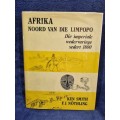 Afrika Noord van die Limpopo by Ken Smith and F J Nothling