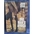 One Man`s Africa by John Ryan