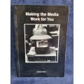 Making the Media Work for You by Ryland Fisher