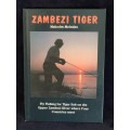 Zambezi Tiger by Malcolm Meintjes - Fly Fishing for Tiger Fish on the Upper Zambezi River ..