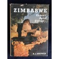 Zimbabwe- Rhodesia`s Ancient Greatness by A. J.Bruwer | Rhodesiana