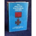 The Story of the Victoria Cross 1856-1963 by Sir John George Smyth