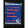 A Policeman`s Narrative of Witchcraft and Murder in Zimbabwe by Henry Clark | Rhodesiana