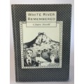 White River Remembered by Claire Nevill