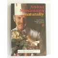 Anton Mosimann Naturally by Anoton Mosimann and Tom Belshaw | Signed