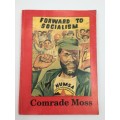 Comrade Moss [Moses Mayekiso] Forward to Socialism by Suttner