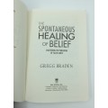 The Spontaneous Healing of Belief by Gregg Braden | Shattering the Paradigm of False Limits