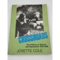 Crossroads by Josette Cole | The Politics of Reform and Repression 1976 - 1986 | Struggle