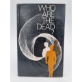 Who are the Dead ? by Helen Quartermaine