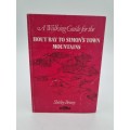A Walking Guide for the Hout Bay to Simon`s Town Mountains by Shirley Brossy