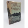 The River Jordan by Nelson Glueck | Being an Illustrated Account of Earth`s Most Storied River