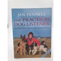 The Practical Dog Listener by Jan Fennel | The 30 - Day Path to Lifelong Understanding of Your Dog
