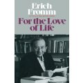 For the Love of Life Erich Fromm