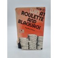 How to Win at Roulette and Blackjack - Roy Ward Dickson