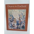 Drawn to Enchant - Original Children`s Book Art in the Betsy Beinecke Shirley Collection