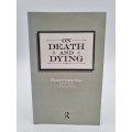 On Death and Dying - Elisabeth Kubler-Ross and C Murray Parkes