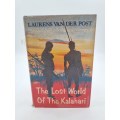 The Lost World of the Kalahari - Laurens Van Der Post