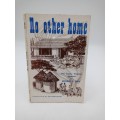 No Other Home:The Colour Conflict Resolved - Richard C. Haw | Rhodesiana