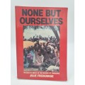 None But Ourselves - Julie Frederikse | Masses vs Media in the Making of Zimbabwe | Rhodesiana