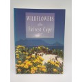 Wildflowers of the Fairest Cape - Peter Goldblatt & John Manning