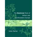 Medicinal Flora of Britain and Northwest Europe by Julian Barker | Very scarce