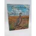 Gamebirds of Southern Africa by Rob Little, Tim Crowe and Simon Barlow | First Edition Hardcover