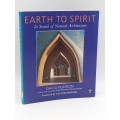 Earth to Spirit: In Search of Natural Architecture by David Pearson