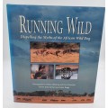 Running Wild - Helene Heldring and Dave Hamman | Dispelling the Myths of the Wild Dog