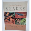 Everyones Guide to Snakes, Other Reptiles & Amphibians of Southern Africa - Bill Branch