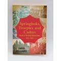 Springboks, Troepies and Cadres Stories of the South African Army 1912-2012 ~ David Williams
