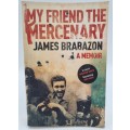 My Friend the Mercenary - James Brabazon | A Memoir