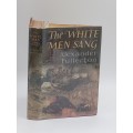 The White Men Sang - Alexander Fullerton | First Edition 1958 Rhodesiana