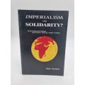 Imperialism or Solidarity by Roger Southall