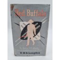 Red Buffalo - The Story Of Will Longden - Pioneer, Friend and Emissary Of Rhodes - By H.W.D. Longden