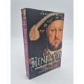 A Brief History of Henry VIII by Derek Wilson | Reformer and Tyrant