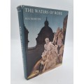 The Waters Of Rome  H. V. Morton | First Edition with 49 colour photographs by Mario Carrieri
