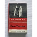 Our Friend the Fox-Terrier - Rowland Johns