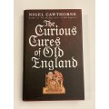 The Curious Cures of Old England - Nigel  Cawthorne