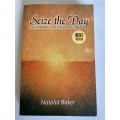 Seize the Day: A Guidebook for Changing Times ~Natalia Baker