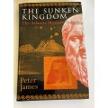 The Sunken Kingdom: Atlantis Mystery Solved by Peter James