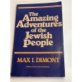 The Amazing Adventures of the Jewish People by Max I. Dimont