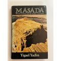 Masada: Herods Fortress and the Zealots Last Stand by Yigael Yadin