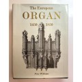 The European Organ 1450-1850 by Peter Williams