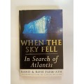 When the Sky Fell: In Search of Atlantis by Rand & Rose Flem-Ath