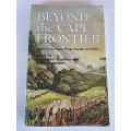 Beyond the Cape Frontier: Studies in the History of the Transkei and Ciskei by Christopher C. Saunde