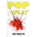 Pop-Splat - Ian Martin | NEW