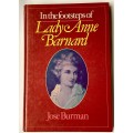 In the Footsteps of Lady Anne Barnard by Jose Burman