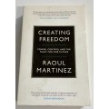 Creating Freedom: Power, Control and the Fight For Our Future by Raoul Martinez