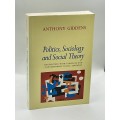 Politics, Sociology and Social Theory ~ Anthony Giddens
