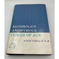 Alcoholics Anonymous Comes of Age ~ A Brief History of AA